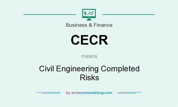 What does CECR mean? It stands for Civil Engineering Completed Risks