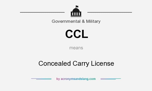What does CCL mean? It stands for Concealed Carry License