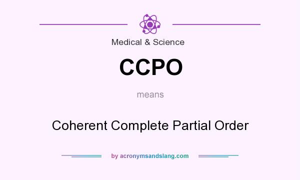 What does CCPO mean? It stands for Coherent Complete Partial Order