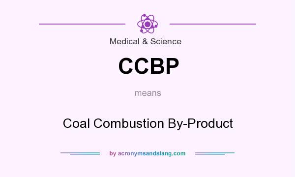 What does CCBP mean? It stands for Coal Combustion By-Product