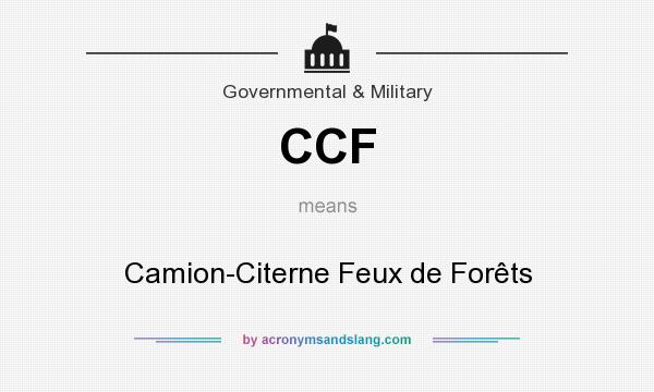What does CCF mean? It stands for Camion-Citerne Feux de Forêts