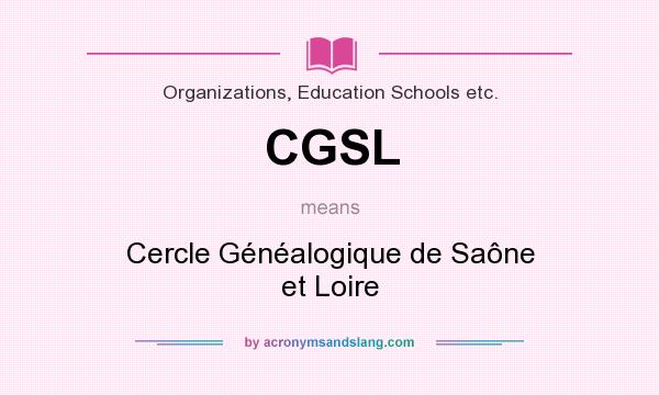 What does CGSL mean? It stands for Cercle Généalogique de Saône et Loire