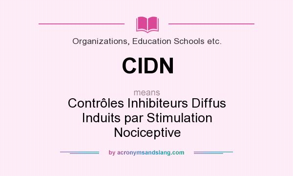 What does CIDN mean? It stands for Contrôles Inhibiteurs Diffus Induits par Stimulation Nociceptive