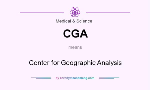 What does CGA mean? It stands for Center for Geographic Analysis