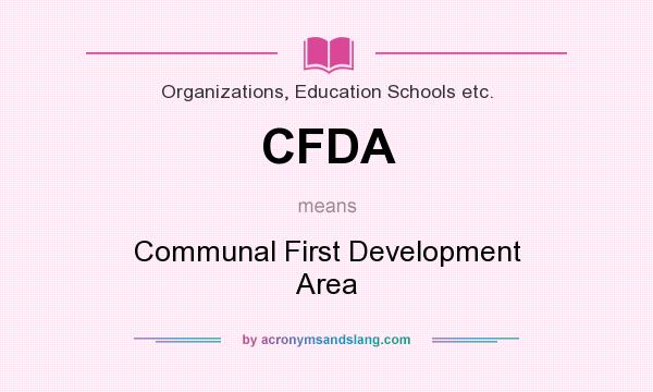 What does CFDA mean? It stands for Communal First Development Area