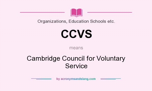 What does CCVS mean? It stands for Cambridge Council for Voluntary Service