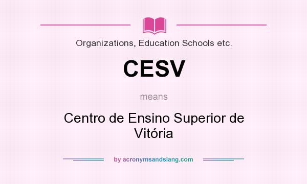 What does CESV mean? It stands for Centro de Ensino Superior de Vitória