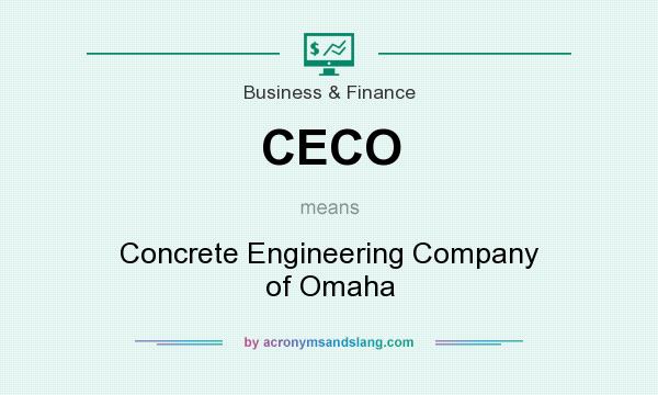 What does CECO mean? It stands for Concrete Engineering Company of Omaha