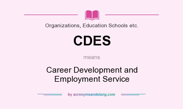 What does CDES mean? It stands for Career Development and Employment Service