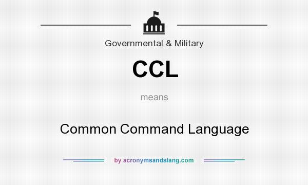 What does CCL mean? It stands for Common Command Language
