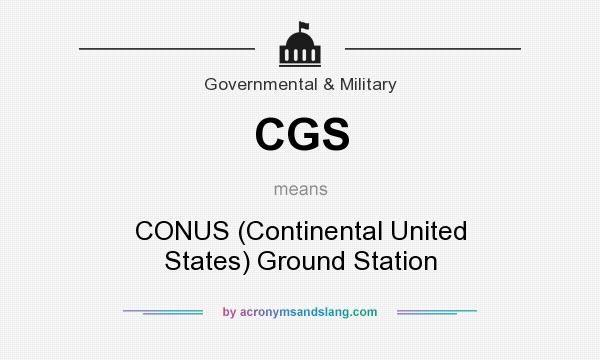 What does CGS mean? It stands for CONUS (Continental United States) Ground Station