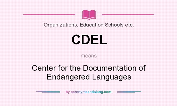 What does CDEL mean? It stands for Center for the Documentation of Endangered Languages