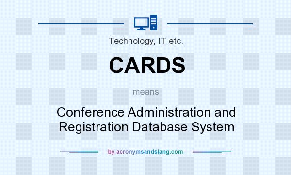 What does CARDS mean? It stands for Conference Administration and Registration Database System
