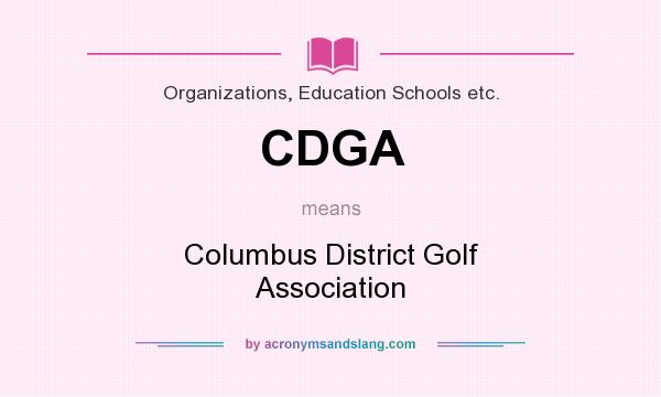 What does CDGA mean? It stands for Columbus District Golf Association