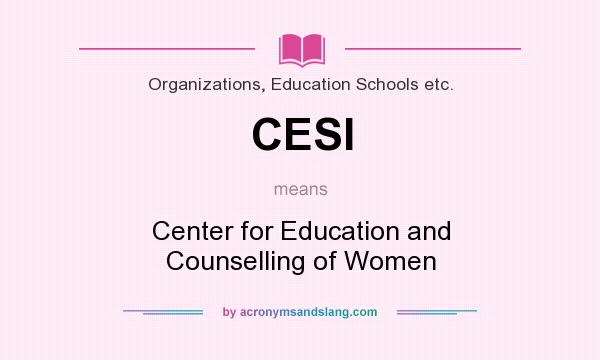 What does CESI mean? It stands for Center for Education and Counselling of Women