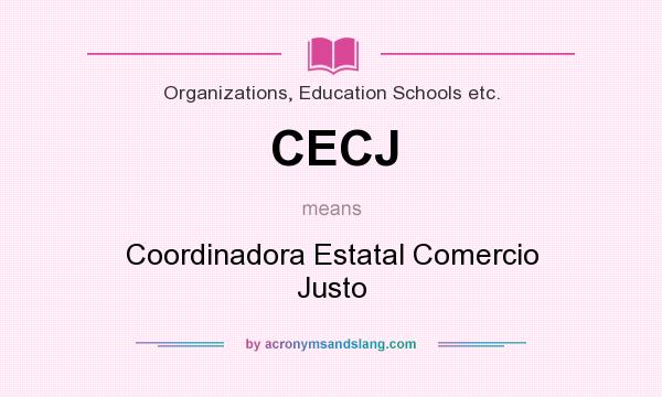 What does CECJ mean? It stands for Coordinadora Estatal Comercio Justo