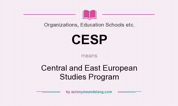 What does CESP mean? It stands for Central and East European Studies Program