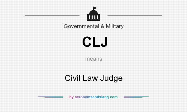 What does CLJ mean? It stands for Civil Law Judge