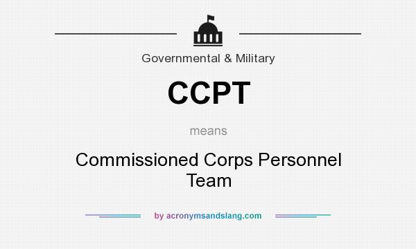 What does CCPT mean? It stands for Commissioned Corps Personnel Team