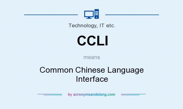 What does CCLI mean? It stands for Common Chinese Language Interface