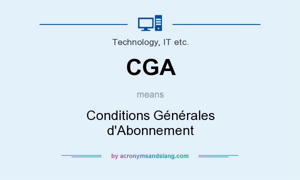 What does CGA mean? It stands for Conditions Générales d`Abonnement
