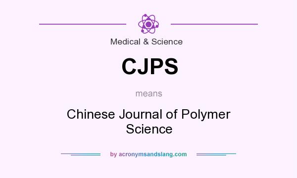What does CJPS mean? It stands for Chinese Journal of Polymer Science
