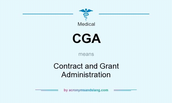 What does CGA mean? It stands for Contract and Grant Administration