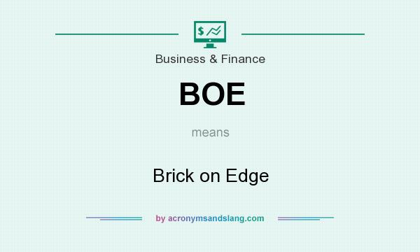 What does BOE mean? It stands for Brick on Edge