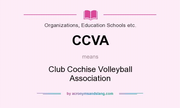 What does CCVA mean? It stands for Club Cochise Volleyball Association