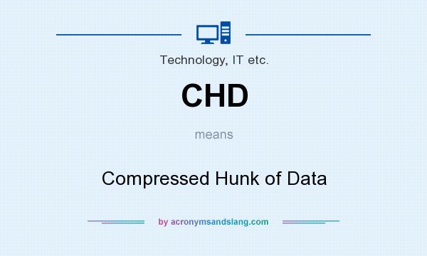 What does CHD mean? It stands for Compressed Hunk of Data