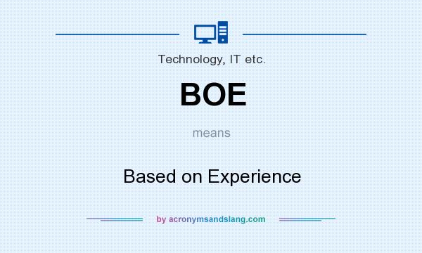 What does BOE mean? It stands for Based on Experience