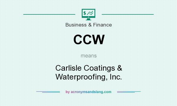 What does CCW mean? It stands for Carlisle Coatings & Waterproofing, Inc.