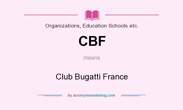 What does CBF mean? It stands for Club Bugatti France