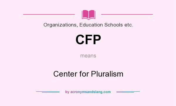What does CFP mean? It stands for Center for Pluralism