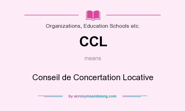 What does CCL mean? It stands for Conseil de Concertation Locative