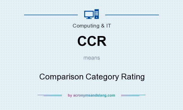 What does CCR mean? It stands for Comparison Category Rating
