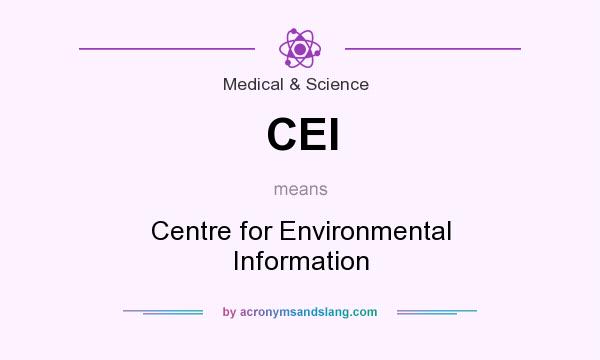 What does CEI mean? It stands for Centre for Environmental Information