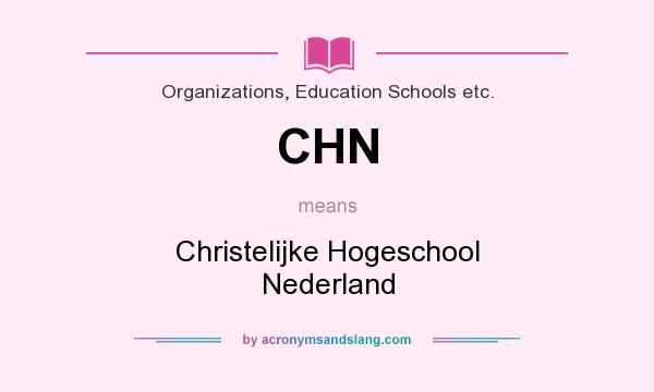What does CHN mean? It stands for Christelijke Hogeschool Nederland