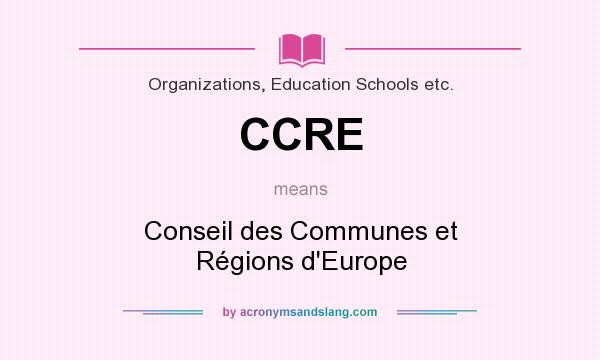 What does CCRE mean? It stands for Conseil des Communes et Régions d`Europe