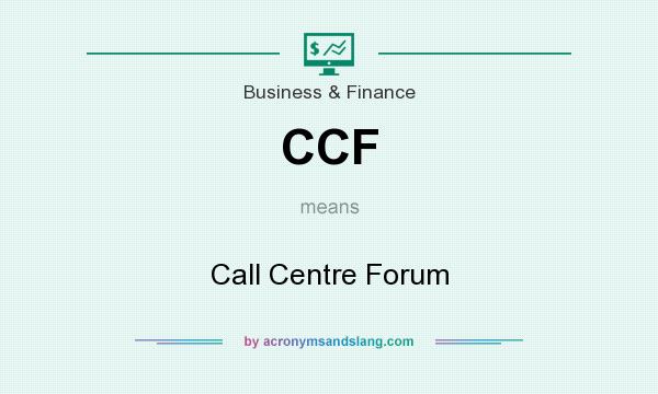 What does CCF mean? It stands for Call Centre Forum