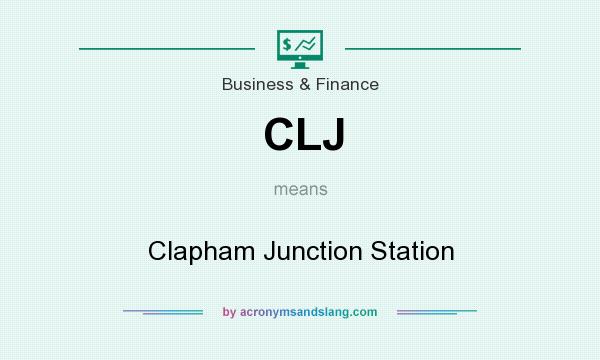 What does CLJ mean? It stands for Clapham Junction Station