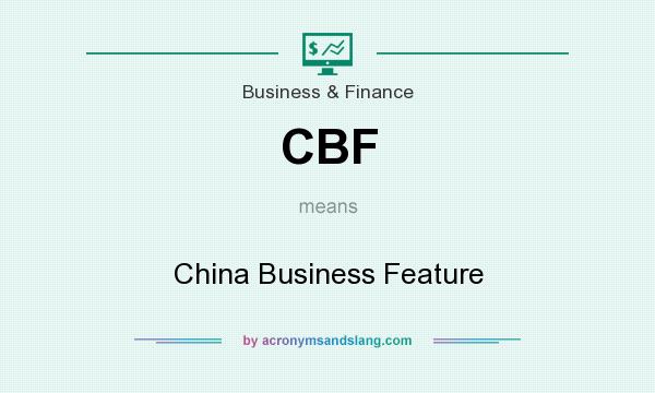 What does CBF mean? It stands for China Business Feature