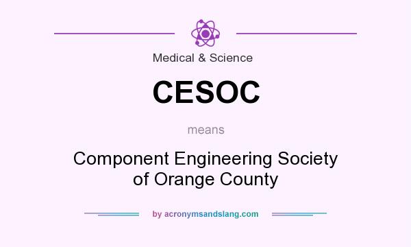 What does CESOC mean? It stands for Component Engineering Society of Orange County