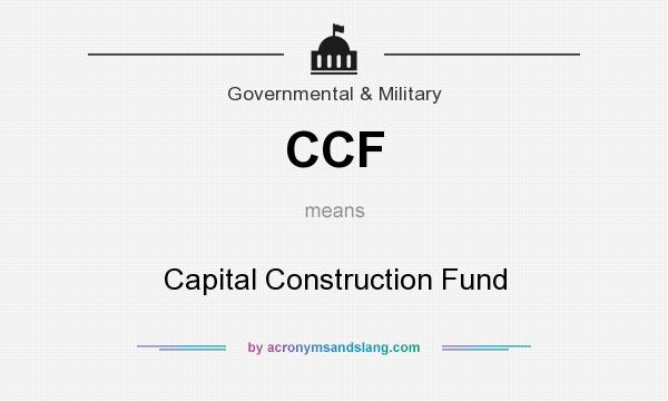 What does CCF mean? It stands for Capital Construction Fund
