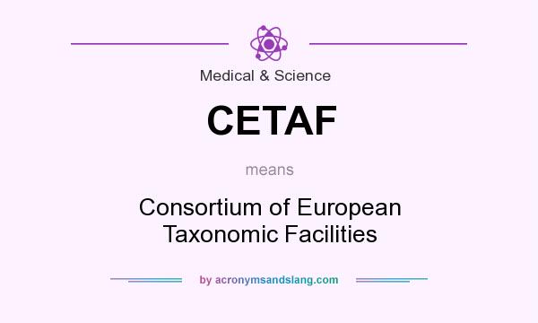 What does CETAF mean? It stands for Consortium of European Taxonomic Facilities