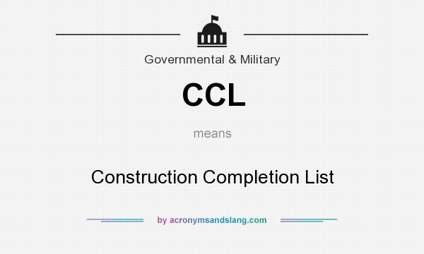 What does CCL mean? It stands for Construction Completion List