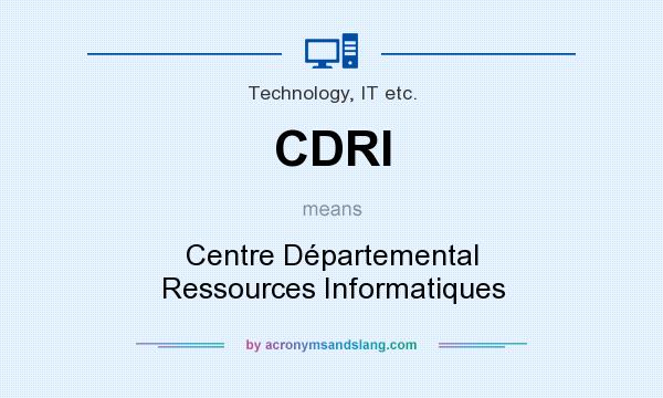 What does CDRI mean? It stands for Centre Départemental Ressources Informatiques