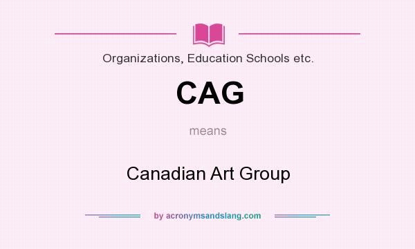 What does CAG mean? It stands for Canadian Art Group