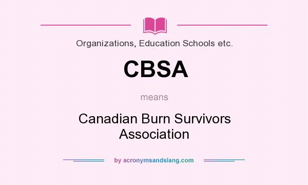 What does CBSA mean? It stands for Canadian Burn Survivors Association