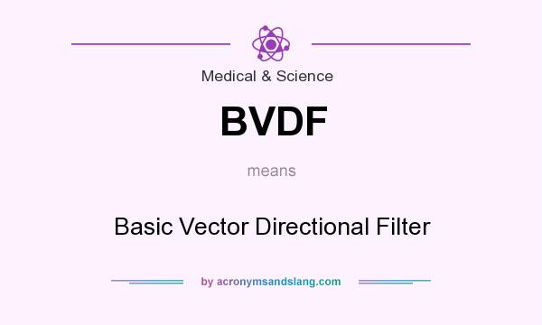 What does BVDF mean? It stands for Basic Vector Directional Filter